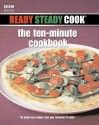 Ready Steady Cook: the ten-minute cookbook - Ross Burden, James J. Martin