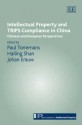 Intellectual Property and Trips Compliance in China: Chinese and European Perspectives - Paul Torremans, Johan Erauw, Hailing Shan