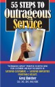 55 Steps to Outrageous Service: Outrageous Service Principles to Better Serve Your Customers - Greg Hatcher