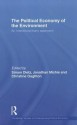 The Political Economy of the Environment: An Interdisciplinary Approach - Simon Dietz, Jonathan Michie, Christine Oughton