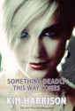 Something Deadly This Way Comes - Kim Harrison