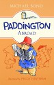 Paddington Abroad - Michael Bond, Peggy Fortnum