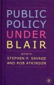 Public Policy Under Blair - Stephen P. Savage