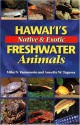 Hawaii's Native and Exotic Freshwater Animals - Mutual Publishing Company