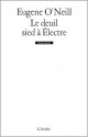 Le deuil sied a electre - Eugène O'Neill