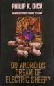 Do Androids Dream Of Electric Sheep? - Philip K. Dick