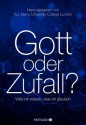 Gott oder Zufall?: Was wir wissen, was wir glauben (German Edition) - R. J. Berry, Katrin Krips-Schmidt, Enrico Heinemann