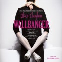 Wallbanger - Alice Clayton, Heather Smith, Simon & Schuster Audio