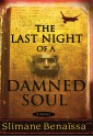 The Last Night of a Damned Soul: A Novel - Slimane Benaissa, Janice Gross, Daniel Gross