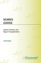 Scarce Goods: Justice, Fairness, and Organ Transplantation - Tom Koch