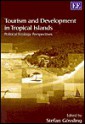 Tourism and Development in Tropical Islands: Political Ecology Perspectives - Stefan Gossling