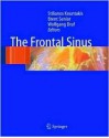 The Frontal Sinus - Stilianos Kountakis, Stilianos Kountakis