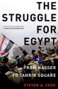 The Struggle for Egypt: From Nasser to Tahrir Square (Council on Foreign Relations (Oxford)) - Steven A. Cook