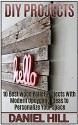 DIY Projects: 10 Best Wood Pallet Projects With Modern Upcycling Ideas to Personalize Your Space (DIY projects, DIY household hacks, DIY projects for your home and everyday life) - Daniel Hill