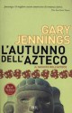 L'autunno dell'azteco - Gary Jennings