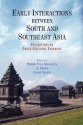 Early Interactions Between South and Southeast Asia: Reflections on Cross-Cultural Exchange - Pierre-Yves Manguin, A. Mani, Geoff Wade