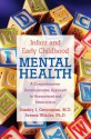 Infant and Early Childhood Mental Health: A Comprehensive, Developmental Approach to Assessment and Intervention - Stanley I. Greenspan, Serena Wieder