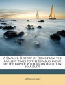 A Smaller History of Rome, from the Earliest Times to the Establishment of the Empire: With a Continuation to A.D.479 - William Smith Jr.