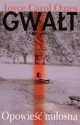 Gwałt. Opowieść miłosna - Joyce Carol Oates