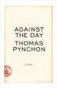 Against the Day - Thomas Pynchon