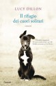 Il rifugio dei cuori solitari (Garzanti Narratori) (Italian Edition) - Lucy Dillon, Sara Caraffini