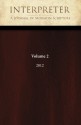 Interpreter: A Journal of Mormon Scripture, Volume 2 (2012) - Daniel C. Peterson, William J. Hamblin, Alison V.P. Coutts, Kevin Christensen, Brant A. Gardner, George L. Mitton, Daniel Oswald, Gregory L. Smith, Cassandra S. Hedelius, Steven C. Harper, Louis C. Midgley, Jeffrey M. Bradshaw, Jacob A. Rennaker, David J. Larsen, John 