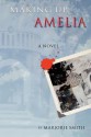 Making Up Amelia - Marjorie Smith