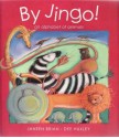 By Jingo: An Alphabet of Animals - Janeen Brian, Dee Huxley