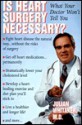 Is Heart Surgery Necessary?: What Your Doctor Won't Tell You - Julian Whitaker