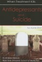 Antidepressants and Suicide: When Treatment Kills - Joyce Libal