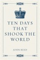 Ten Days That Shook the World - John Reed