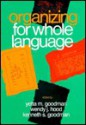 Organizing for Whole Language - Yetta M. Goodman, Wendy J. Hood