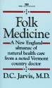 Folk Medicine: A New England Almanac of Natural Health Care from a Noted Vermont Country Doctor - DeForest Clinton Jarvis