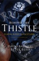 Behind the Thistle: Playing Rugby for Scotland. David Barnes and Peter Burns - David Barnes, Peter Burns