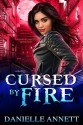 Cursed by Fire (Blood & Magic #1) - Danielle Annett