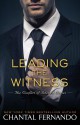 Leading the Witness (The Conflict of Interest Series) - Chantal Fernando