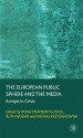 The European Public Sphere and the Media: Europe in Crisis - Anna Triandafyllidou, Ruth Wodak, Michal Krzyzanowski