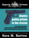 Deputy Gabby Grimm to the Rescue (Gabby Grimm Fairy Tale Mystery) - Sara Barton