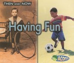 Having Fun (Then and Now) - Vicki Yates