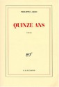 Quinze Ans - Philippe Labro