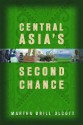 Central Asia's Second Chance - Martha Brill Olcott