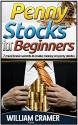 Penny Stocks For Beginners: 7 Must Know Secrets To Make Money On Penny Stocks (Penny Stocks, Penny Stocks for Dummies, Penny Stocks For Beginners, Penny Stocks Strategies) - William Cramer