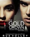 The Gold Crown - Rue Volley