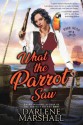 What the Parrot Saw - Darlene Marshall