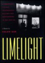 Limelight: A Greenwich Village Photography Gallery and Coffeehouse in the Fifties, a Memoir - Helen Gee