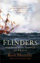 Flinders: The man who mapped Australia - Rob Mundle