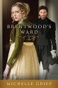 Brentwood's Ward - Michelle Griep