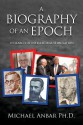 A Biography of an Epoch - Michael Anbar