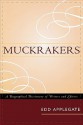 Muckrakers: A Biographical Dictionary of Writers and Editors - Edd Applegate