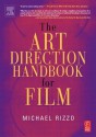 The Art Direction Handbook for Film - Michael Rizzo